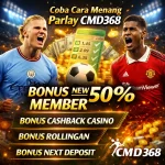 Strategi cara menang taruhan parlay CMD368 dengan bonus new member 50 persen.