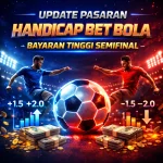 Update Pasaran Handicap Bet Bola Bayaran Tinggi Semifinal