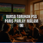 Bursa taruhan parlay PSG Paris